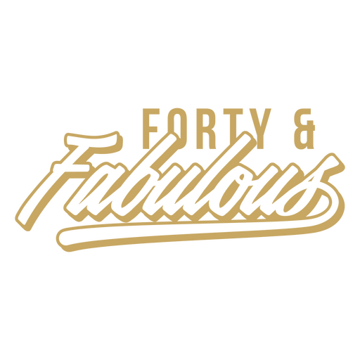 Forty & fabulous gold label PNG Design