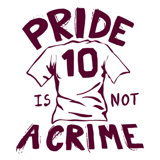 O orgulho não é um design de citação de grunge de crime Desenho PNG