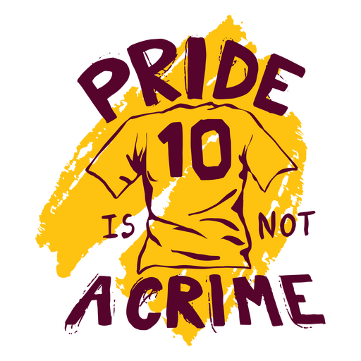 Pride is not a crime grunge design PNG Design