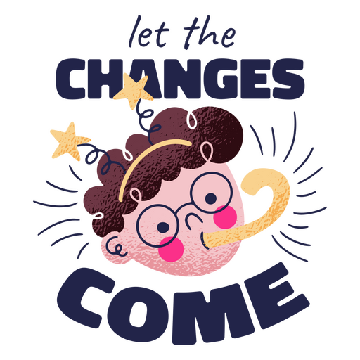Let the changes come PNG Design