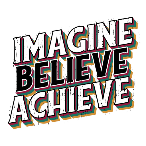 Imagine believe achieve PNG Design