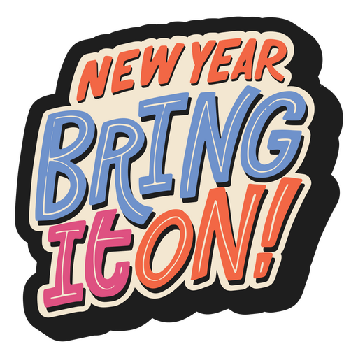 New year lettering quote bring it on PNG Design