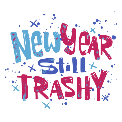Doodle-Zitat des neuen Jahres immer noch trashig PNG-Design