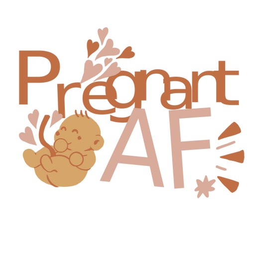 Anúncio de gravidez com citação divertida de Grávida AF Desenho PNG