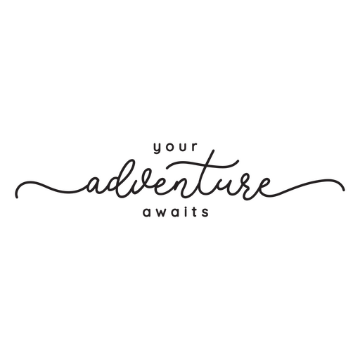 Your adventure awaits quote in long flourish script PNG Design