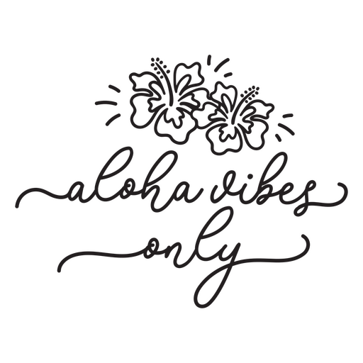 Aloha vibes only quote in long flourish script PNG Design
