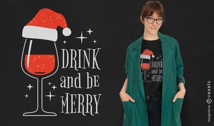 Trinken Sie und seien Sie fröhliches T-Shirt-Design