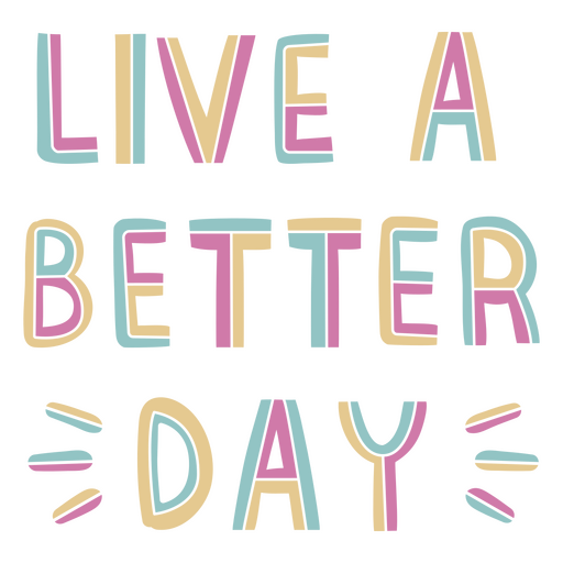 Live a better day flat quote PNG Design