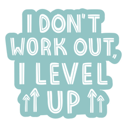 Level up monochromatic quote PNG Design