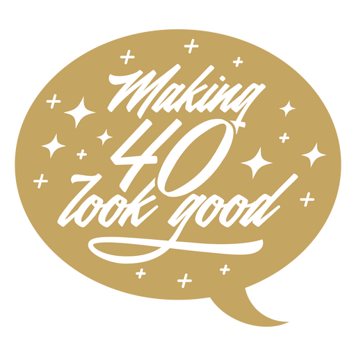 Etiqueta de aniversário com a citação Fazendo 40 parecer bom Desenho PNG