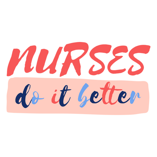 Nurses do it better lettering quote PNG Design