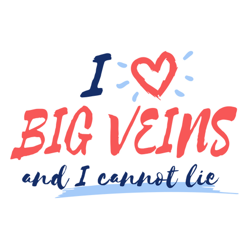 I love big veins and I cannot lie lettering quote PNG Design