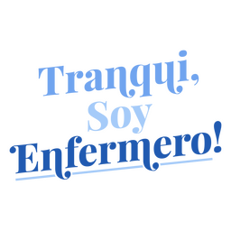 No te preocupes, soy una cita de letras de enfermera en español. Diseño PNG