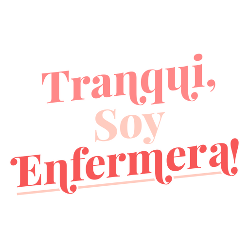 Spanish quote Don't Worry I'm a nurse PNG Design