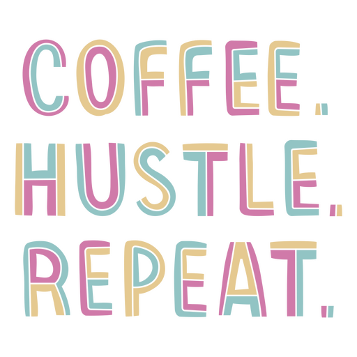 Coffee hustle repeat PNG Design