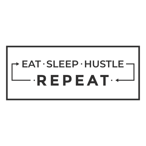 Eat sleep hustle repetir tablero de mensajes Diseño PNG