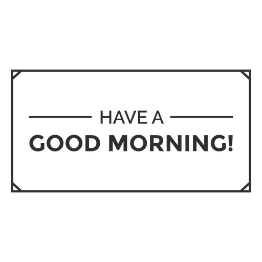 Have a good morning message board PNG Design