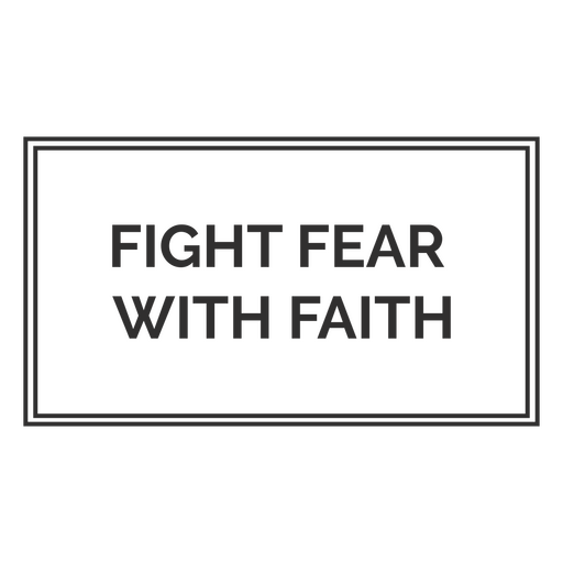 Fight fear with faith message board PNG Design