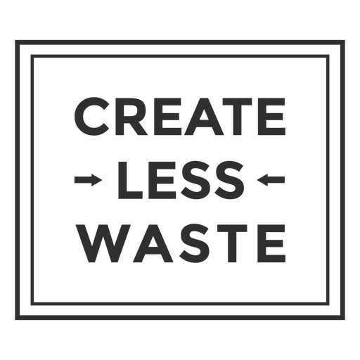 Create less waste message board PNG Design