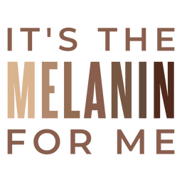 es la melanina para mi Diseño PNG