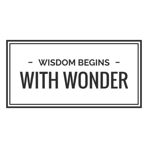 Letter board featuring the message Wisdom begins with wonder PNG Design