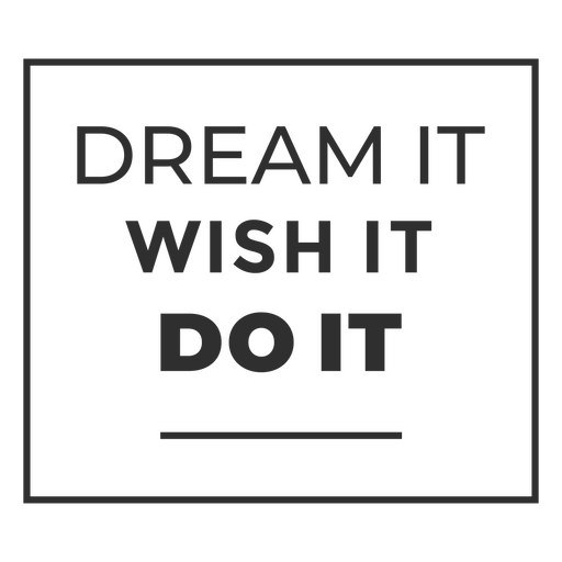 Letter board featuring the message Dream it wish it do it PNG Design