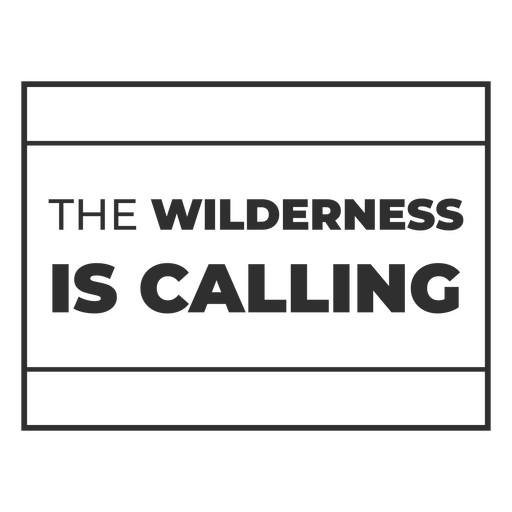 Letter board featuring the message The wilderness is calling PNG Design