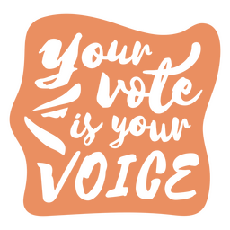 Label Featuring The Quote Your Vote Is Your Voice PNG & SVG Design For ...