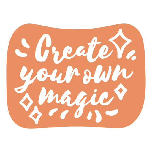 Etiqueta com a citação Crie sua própria mágica Desenho PNG