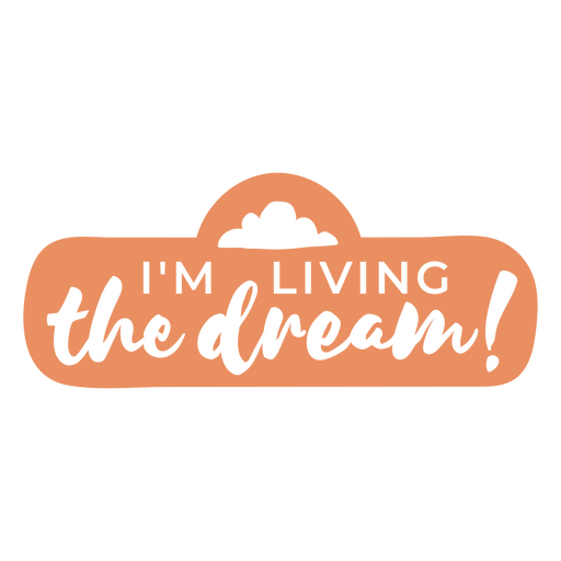 Label featuring the quote I'm living the dream PNG Design