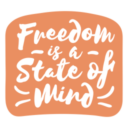 Label Featuring The Quote Freedom Is A State Of Mind PNG & SVG Design ...