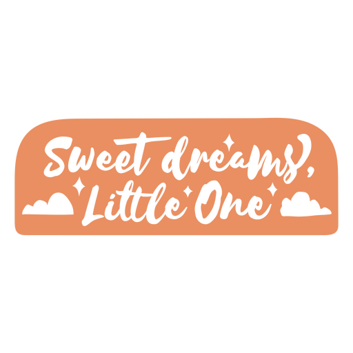 Label featuring the quote Sweet dreams little one PNG Design