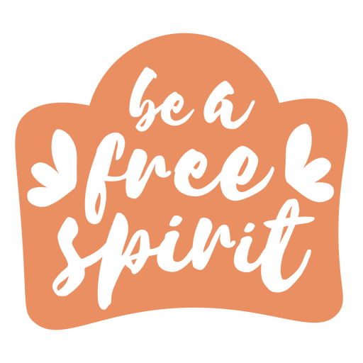 Rótulo com a citação Be a free spirit Desenho PNG