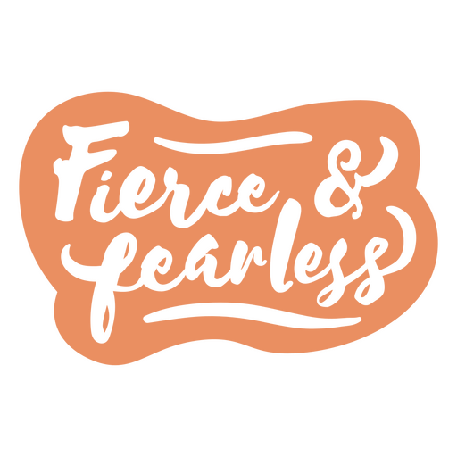 Label featuring the quote Fierce & fearless PNG Design