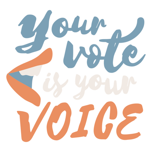 Lettering design featuring the quote Your vote is your voice PNG Design