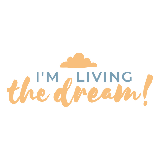 Lettering design featuring the quote I'm living the dream PNG Design