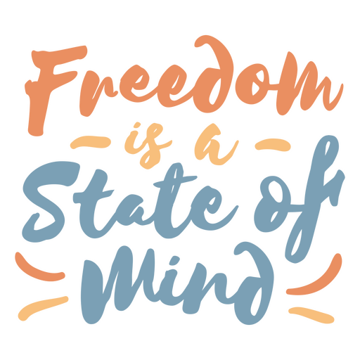 Diseño de letras con la cita Freedom is a state of mind Diseño PNG