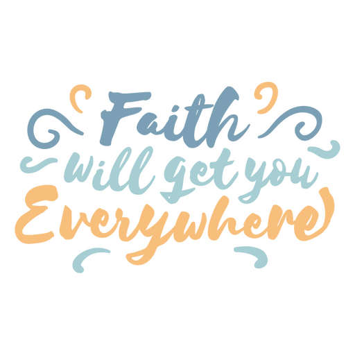 Diseño de letras con la cita Faith te llevará a todas partes Diseño PNG