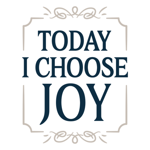 Today i choose joy PNG Design