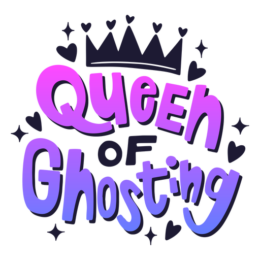 Valentine's lettering quote ghosting queen PNG Design