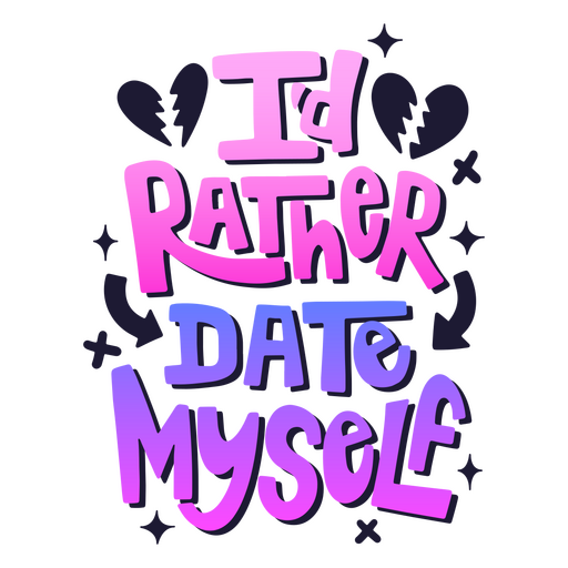 I'd rather date myself PNG Design