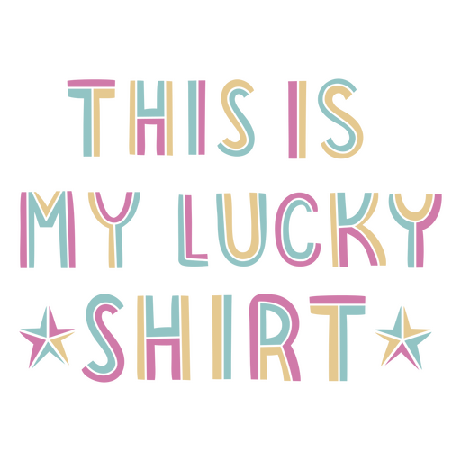 This is my lucky shirt PNG Design
