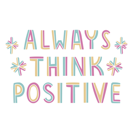 The words always think positive PNG Design