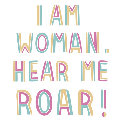 Eu sou mulher, ouça-me rugir, citação Desenho PNG