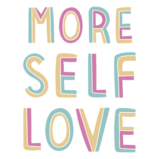 The words more self love in colors PNG Design