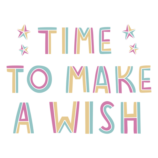 Time to make a wish colorful quote PNG Design