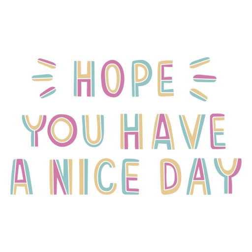 Hope you have a nice day PNG Design