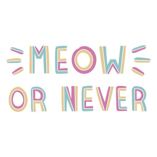 Meow or never flat quote PNG Design