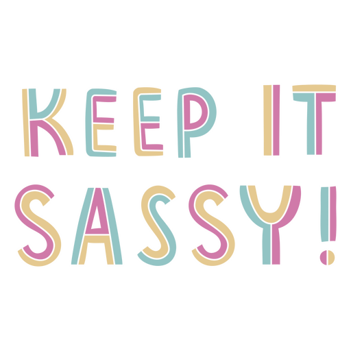 Keep it sassy PNG Design