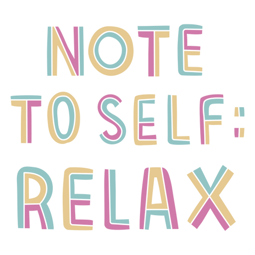 The words note to self relax PNG Design